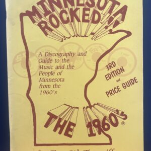 Minnesota Rocked!! A Discography and Guide to the Music and People of Minnesota from the 1960's.