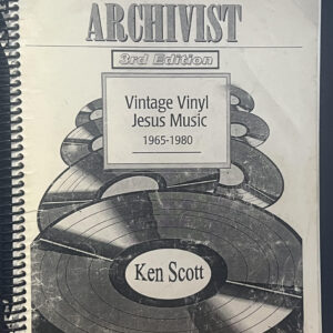 Archivist: A Collector's Guide to Vintage Vinyl Jesus Music 1965-1980